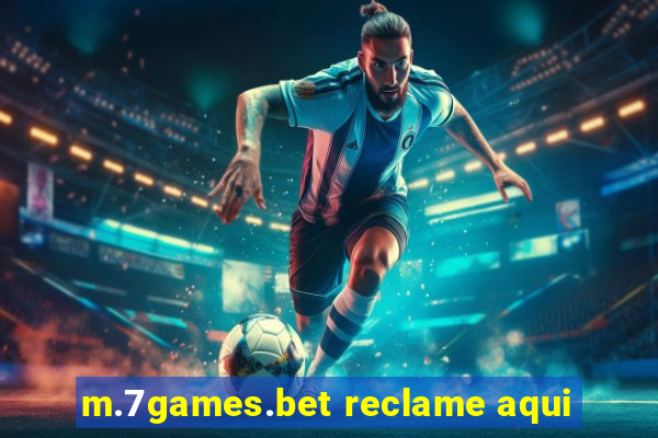 m.7games.bet reclame aqui