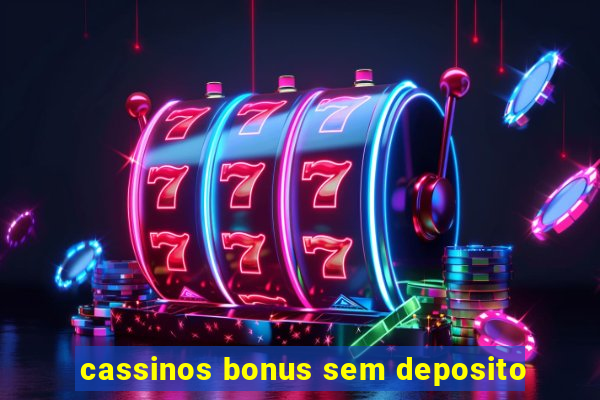 cassinos bonus sem deposito