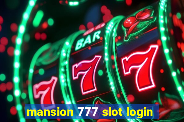 mansion 777 slot login