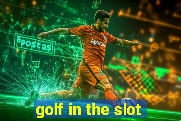 golf in the slot