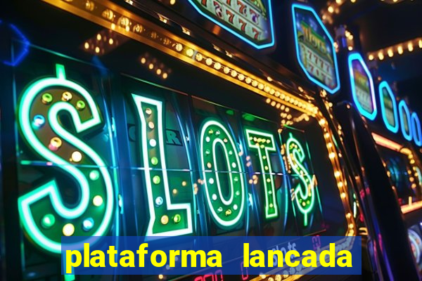 plataforma lancada hoje slots