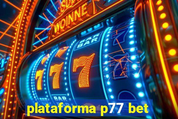 plataforma p77 bet