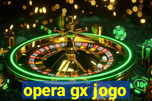 opera gx jogo