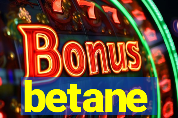 betane