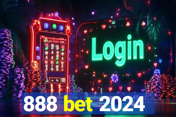 888 bet 2024