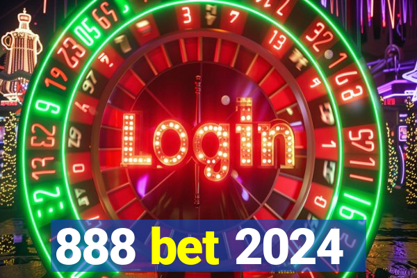 888 bet 2024