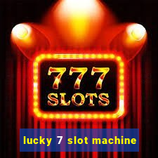 lucky 7 slot machine