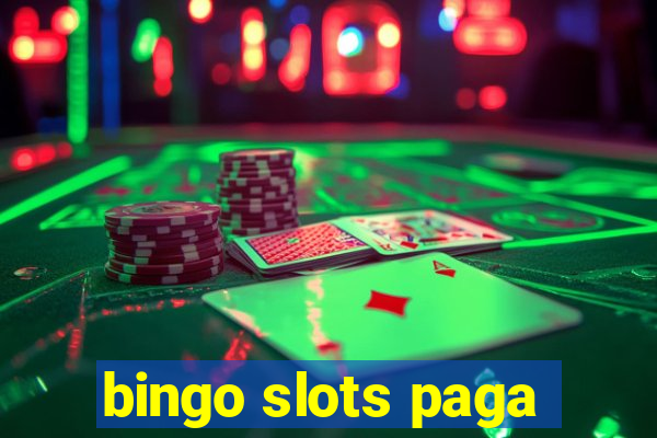 bingo slots paga