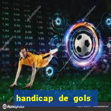 handicap de gols como funciona