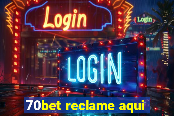 70bet reclame aqui