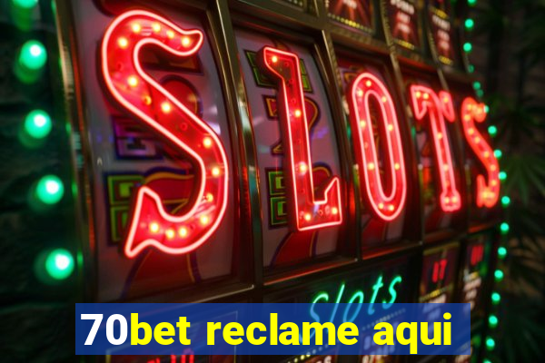 70bet reclame aqui