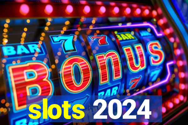 slots 2024