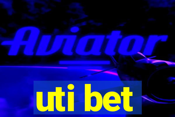 uti bet