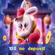 100 no deposit bonus casino 2021