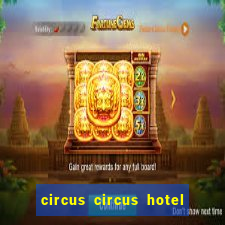 circus circus hotel casino & theme park las vegas