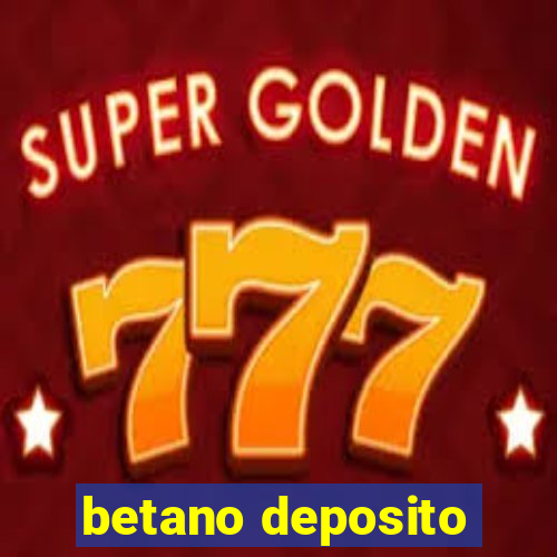 betano deposito