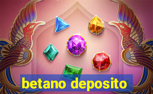 betano deposito