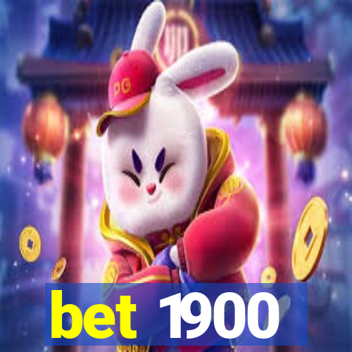 bet 1900