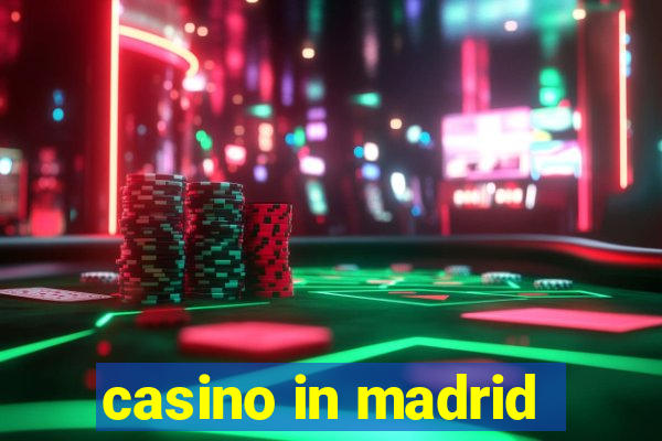 casino in madrid