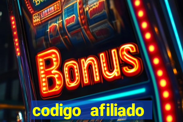 codigo afiliado estrela bet