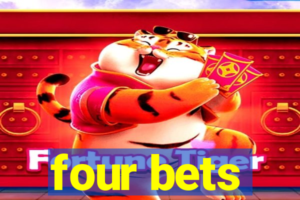 four bets