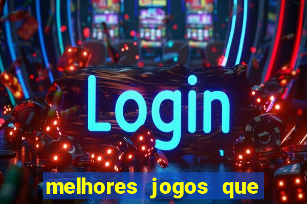 melhores jogos que ganha dinheiro de verdade