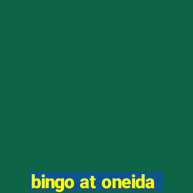 bingo at oneida