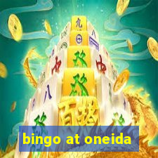 bingo at oneida