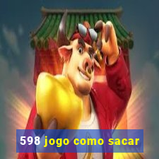 598 jogo como sacar