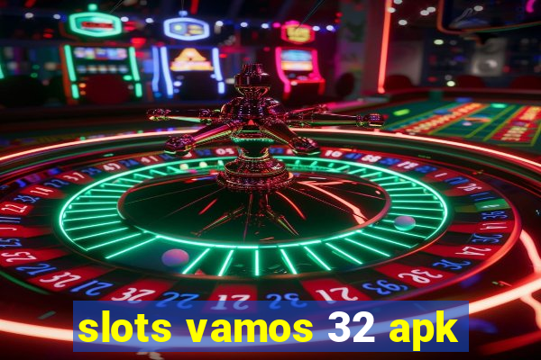 slots vamos 32 apk