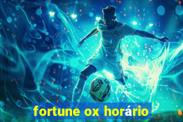 fortune ox horário