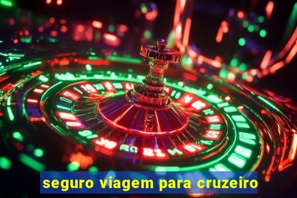 seguro viagem para cruzeiro