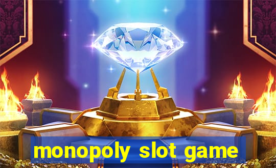 monopoly slot game