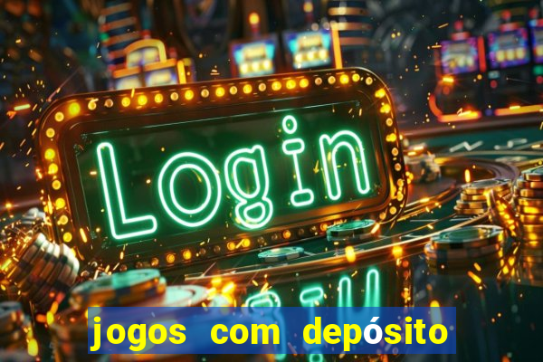 jogos com depósito de r$ 1