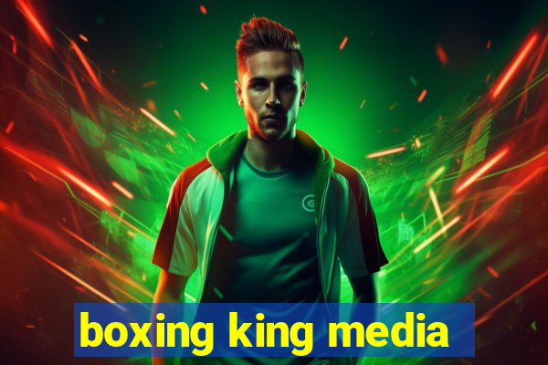 boxing king media