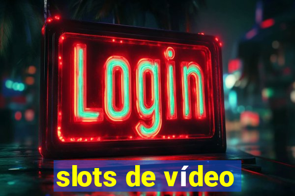 slots de vídeo