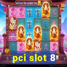 pci slot 8