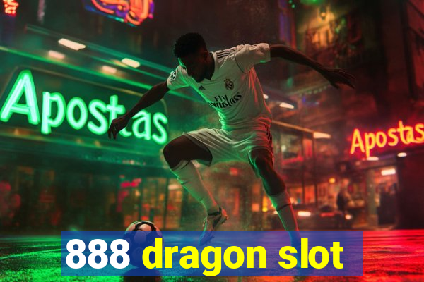 888 dragon slot