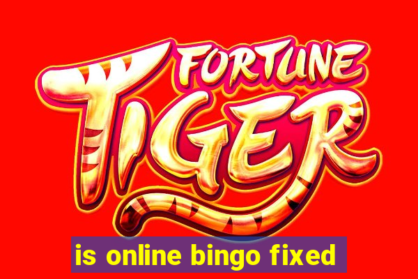 is online bingo fixed