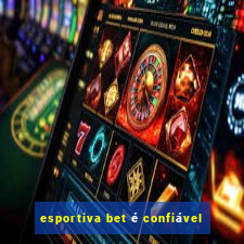 esportiva bet é confiável