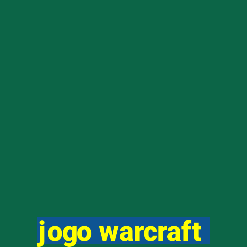 jogo warcraft