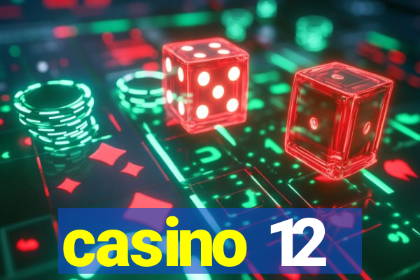 casino 12