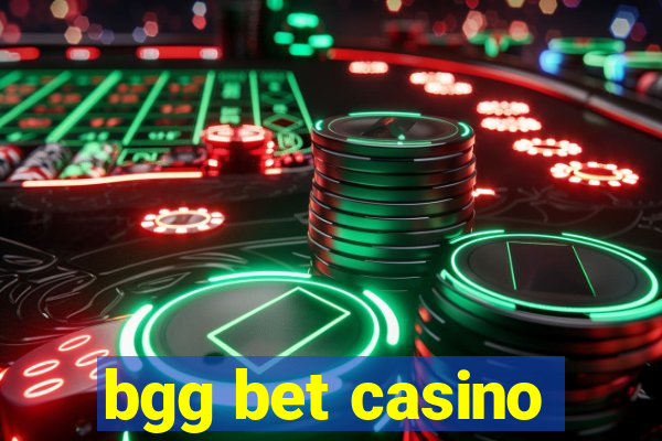 bgg bet casino