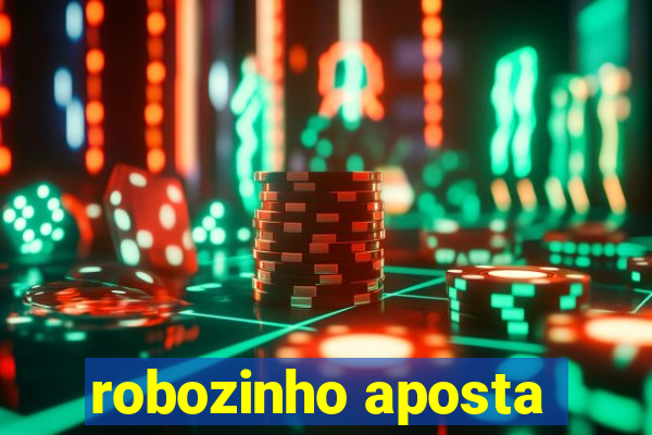 robozinho aposta