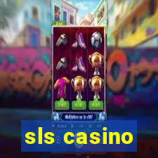 sls casino