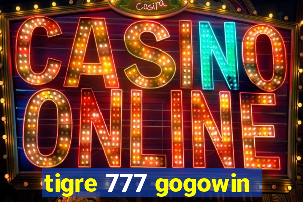 tigre 777 gogowin