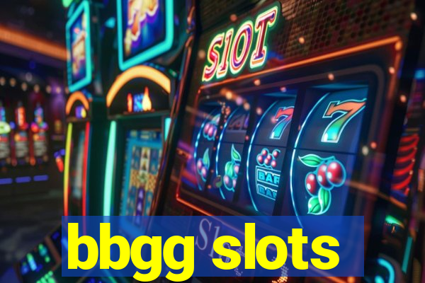 bbgg slots