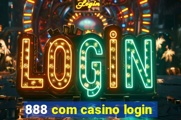 888 com casino login