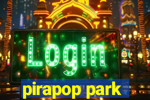 pirapop park