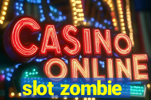 slot zombie